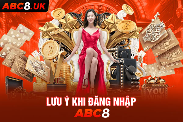 Những lưu ý quan trọng khi người chơi đăng nhập ABC8